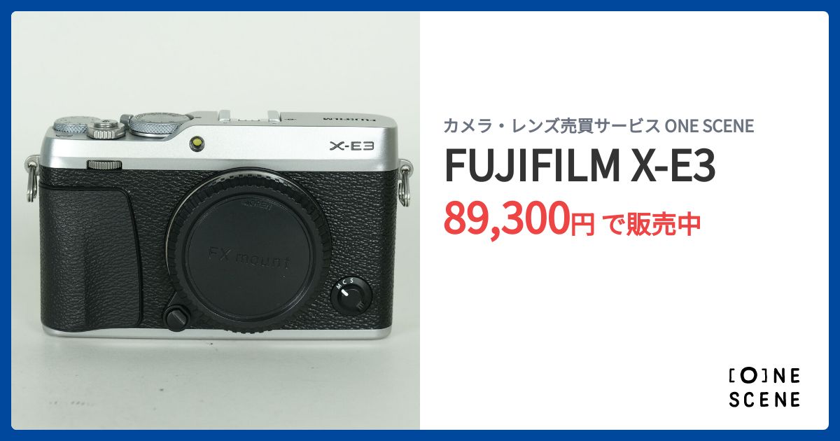 FUJIFILM X-E3の出品 | ONE SCENE（ワンシーン）