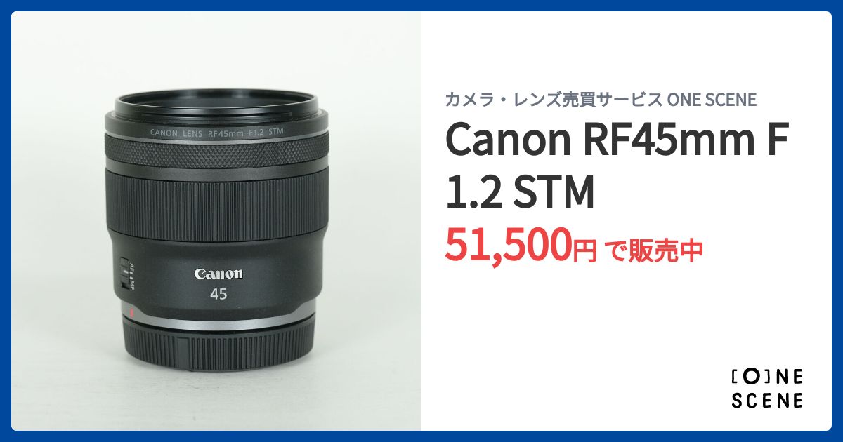 Canon RF45mm F1.2 STMの出品 | ONE SCENE（ワンシーン）