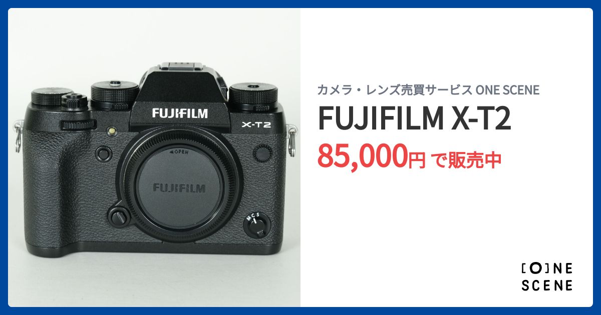 FUJIFILM X-T2の出品 | ONE SCENE（ワンシーン）